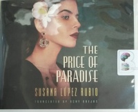 The Price of Paradise written by Susana Lopez Rubio performed by Cynthia Farrell and Thom Rivera on Audio CD (Unabridged)